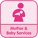 Mother & Baby Services